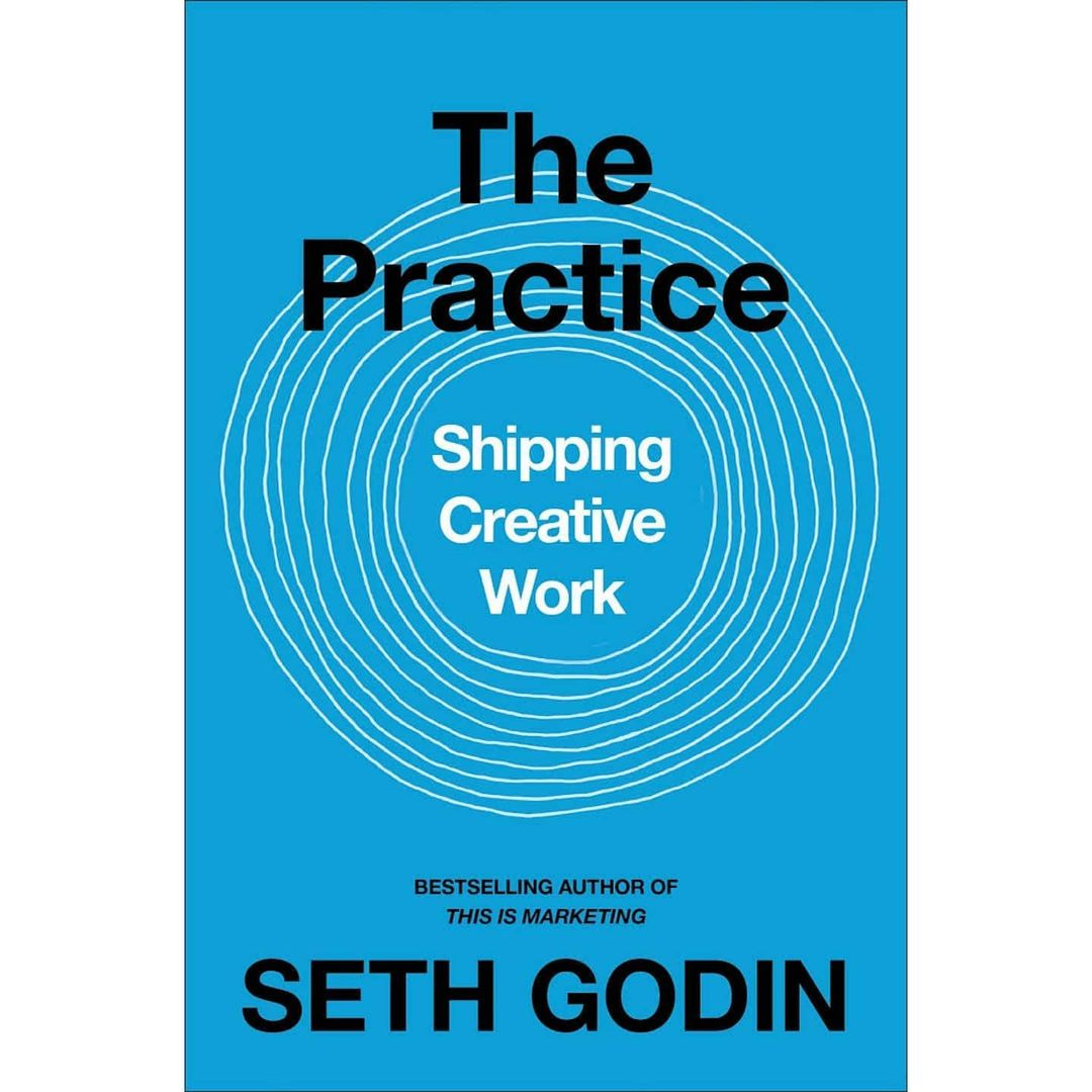 The Practice: Shipping Creative Work